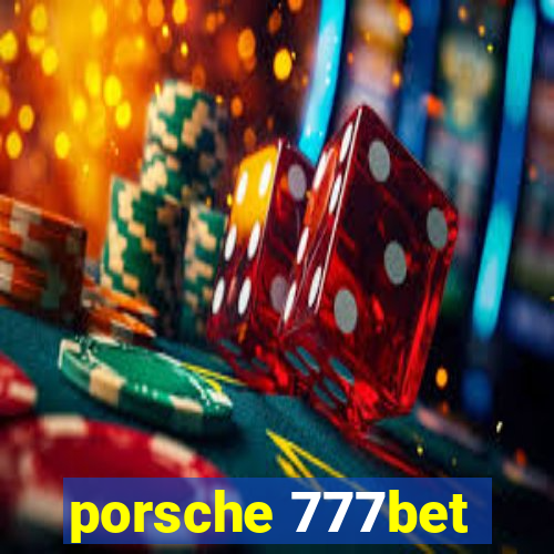 porsche 777bet